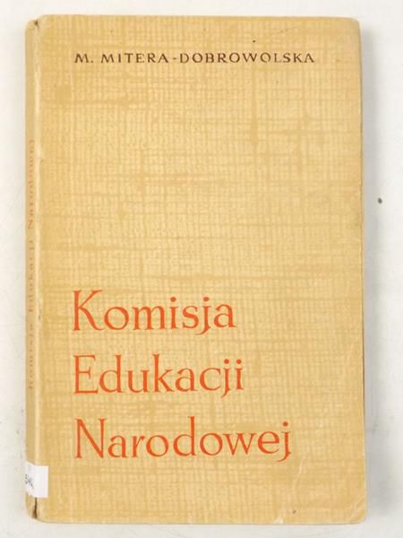 Mitera-Dobrowolska Mieczysława - Komisja Edukacji Narodowej 1773-1794