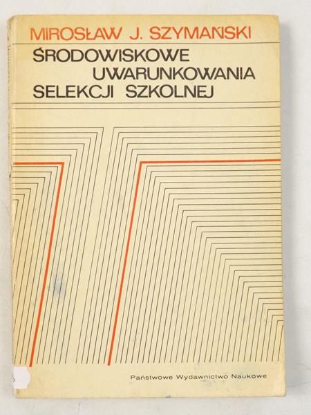 Środowiskowe uwarunkowania selekcji szkolnej