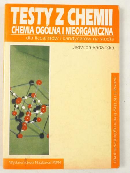 Testy z chemii. Chemia ogólna i nieorganiczna dla licealistów i kandydatów na studia