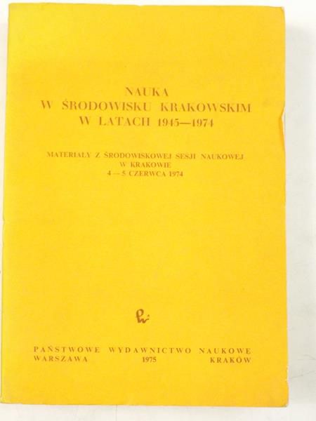 Cynarski Stanisław (red.) - Nauka w środowisku krakowskim w latach 1945-1974