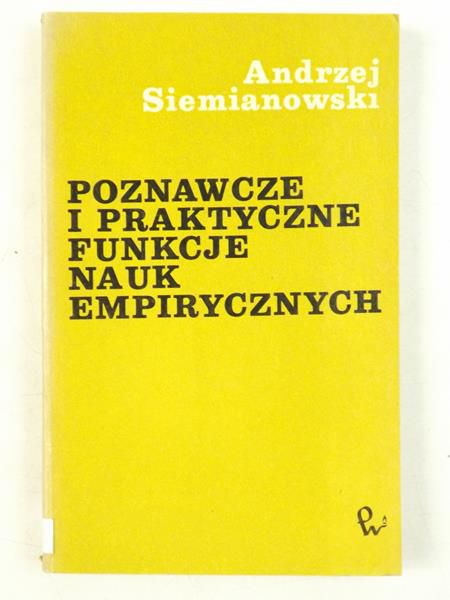 Poznawcze i praktyczne funkcje nauk empirycznych
