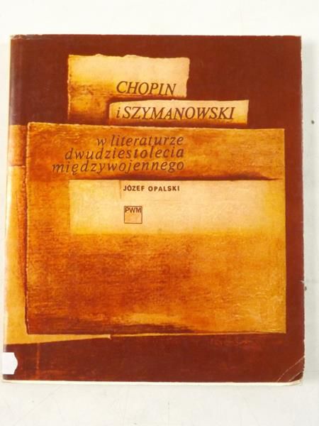 Chopin i Szymanowski w literaturze dwudziestolecia międzywojennego