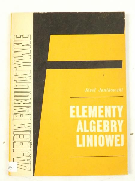 Janikowski Józef - Elementy algebry liniowej