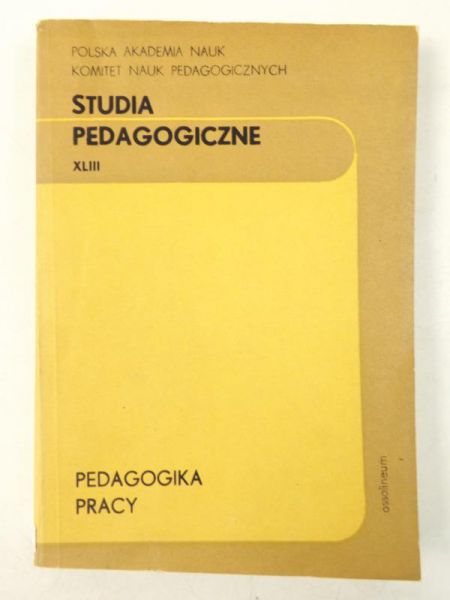Karabiowska-Nowacka Kazimiera (red.) - Studia pedagogiczne XLIII. Pedagogika pracy