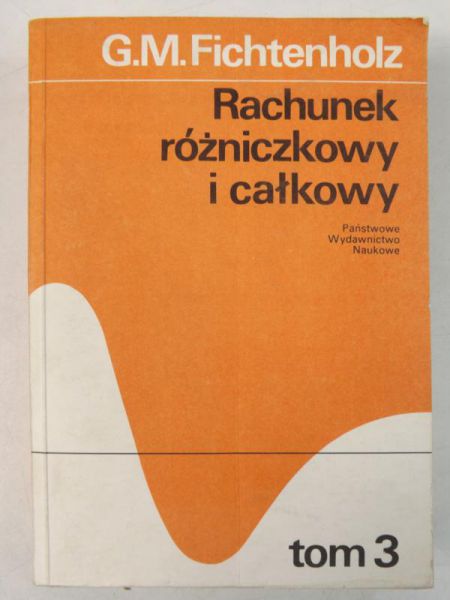 Rachunek różniczkowy i całkowy, Tom 3