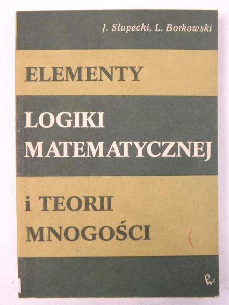 Elementy logiki matematycznej i teorii mnogości