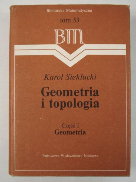 Geometria i topologia, Cz. I Geometria, Tom 53