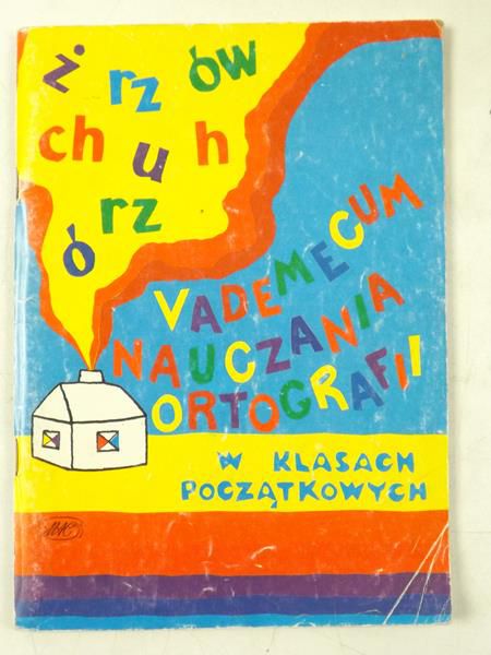 Vademecum nauczania ortografii w klasach pozątkowych