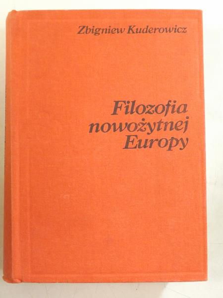 Kuderowicz Zbigniew - Filozofia nowożytnej Europy