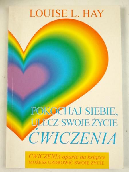 Pokochaj siebie, ulecz swoje życie ćwiczenia