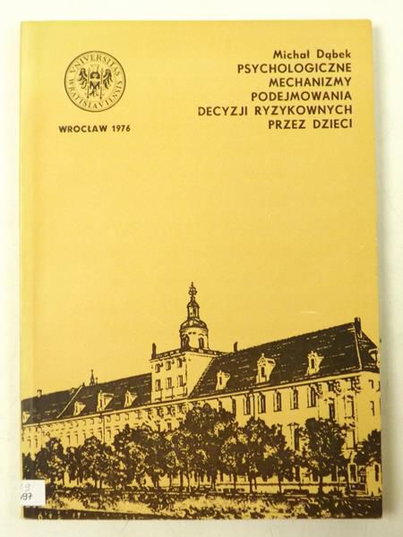Psychologiczne mechanizmy podejmowania decyzji ryzykownych przez dzieci