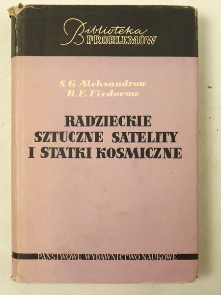 Aleksandrow S. G., Fiedorow R. E. - Radzieckie sztuczne satelity i statki kosmiczne