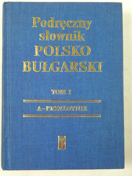 Podręczny słownik Polsko - Bułgarski