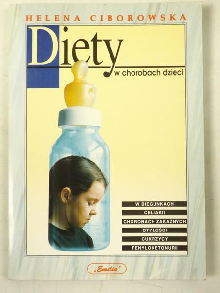 Ciborowska Helena - Diety w chorobach dzieci