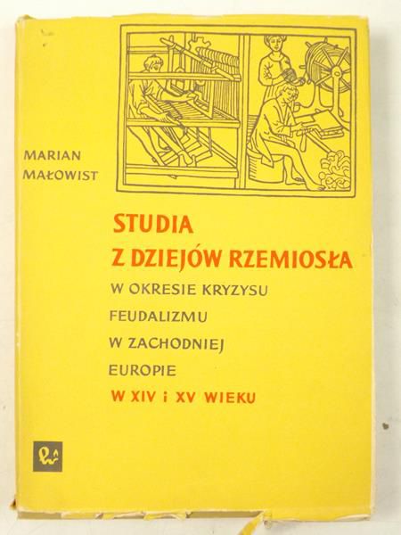 Studia z Dziejów Rzemiosła w okresie kryzysu feudalizmu w Zachodniej Europie w XIV i XV wieku