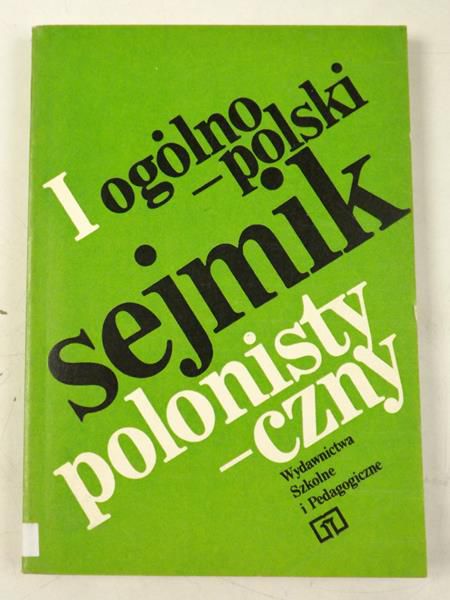 Fryci Stanisław (Red.) - I ogólnopolski sejmik polonistyczny