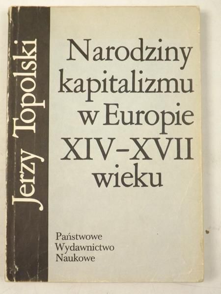 Narodziny kapitalizmu w Europie XVI-XVII wieku