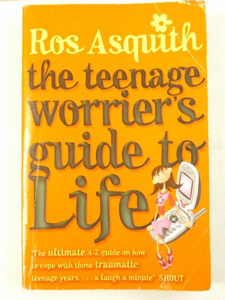 Asquith Ros - The teenage worriers guide to Life