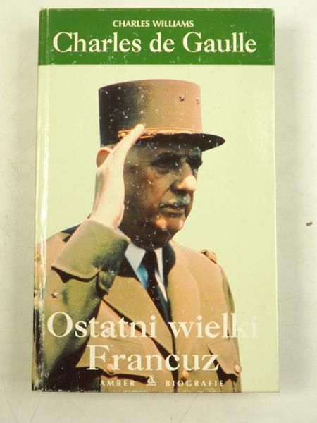 de Gaulle. Ostatni wielki Francuz