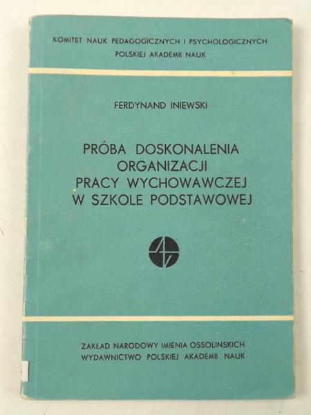 Inewski Ferdynand - Próba doskonalenia organizacji pracy wychowawczej w szkole podstawowej