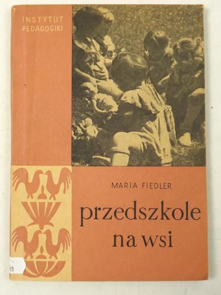 Fiedler Maria - Przedszkole na wsi