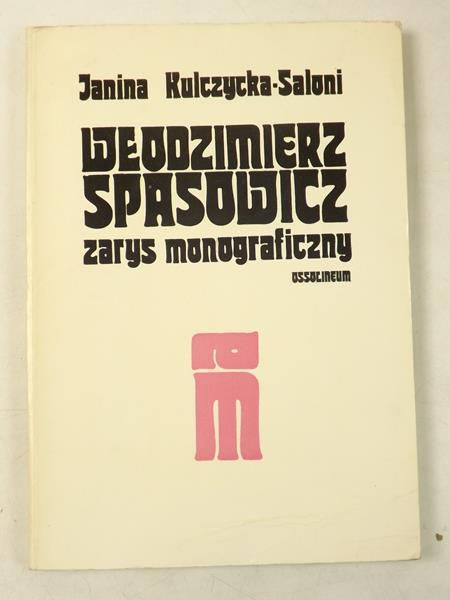 Włodzimierz Spasowicz. Zarys monograficzny