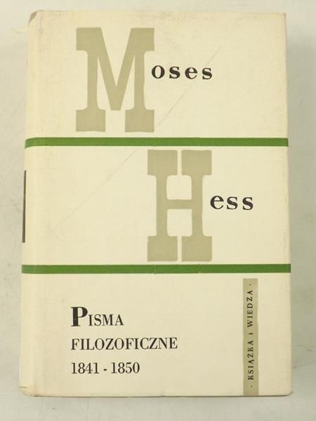 Moses Hess. Pisma filozoficzne 1841-1850