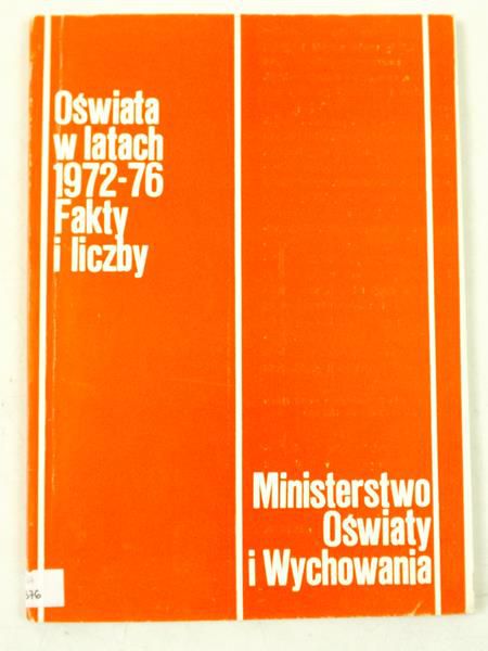 Oświata w latach 1972-76. Fakty i liczby