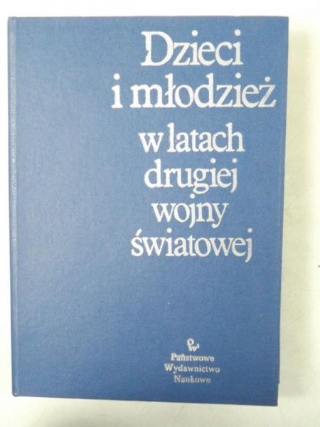 Dzieci i młodzież w latach drugiej wojny światowej