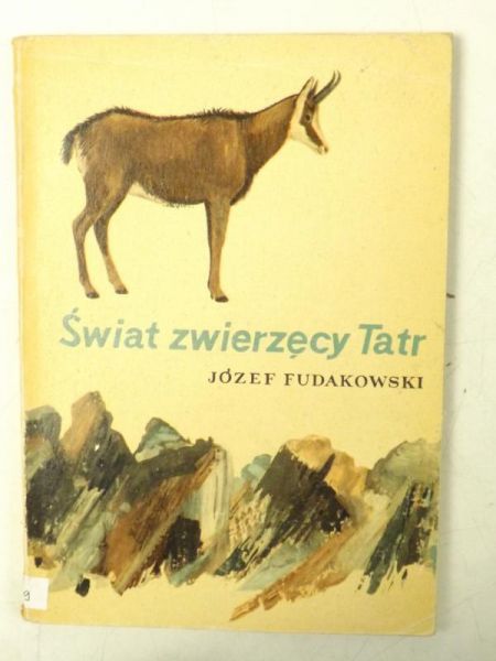 Fudakowski Józef - Świat zwierzęcy Tatr