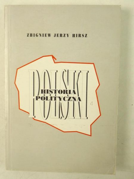 Hirsz Zbigniew - Historia polityczna Polski