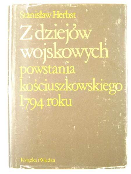 Z dziejów wojskowych powstania kościuszkowskiego 1794 roku
