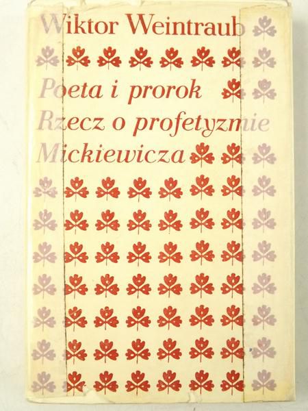 Poeta i prorok. Rzecz o profetyzmie  Mickiewicza