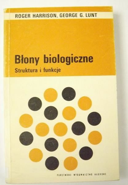Harrison Roger - Błony biologiczne