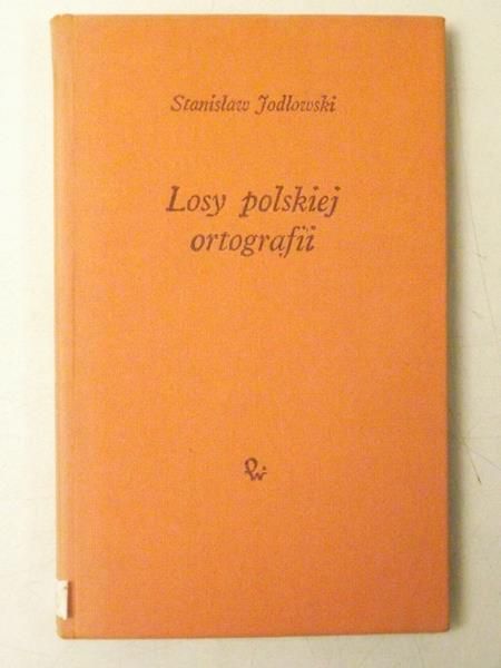 Jodłowski Stanisław - Losy polskiej ortografii