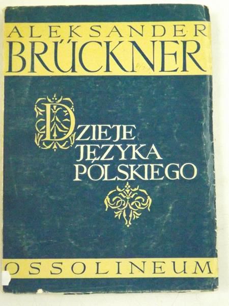 Brückner  - Dzieje języka polskiego