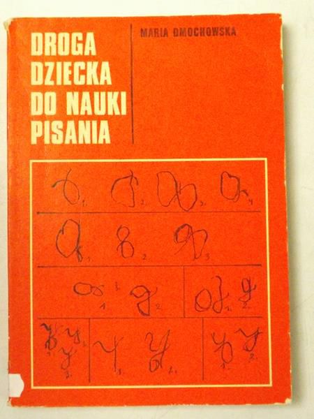 Dmochowska Maria - Droga dziecka do nauki pisania