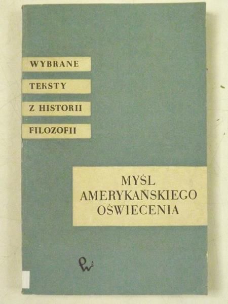 Furmańczyk W., Sowińska I. (wyb.)  - Myśl amerykańskiego oświecenia