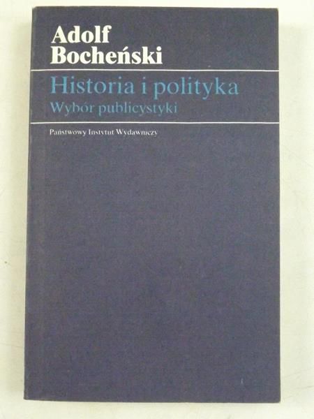 Historia i polityka - Wybór publicystyki
