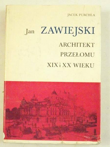Jan Zawiejski - Architekt przełomu XIX i XX wieku