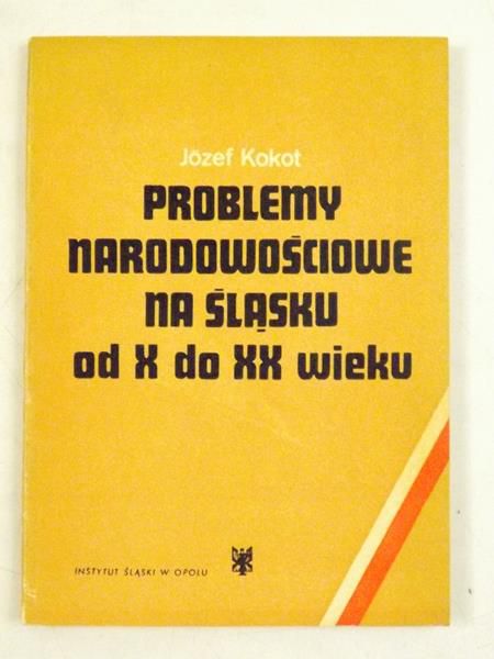 Problemy Narodowościowe na Śląsku od X do XX wieku