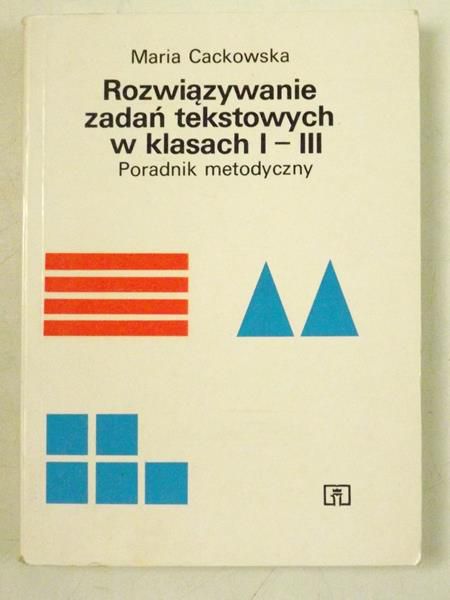 Cackowska Maria-Rozwiązywanie zadań tekstowych w klasach I-III