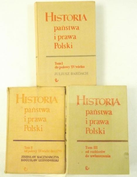 Bardach J.,Kaczmarczyk Z. -Historia państwa i prawa Polski. 3 tomy.