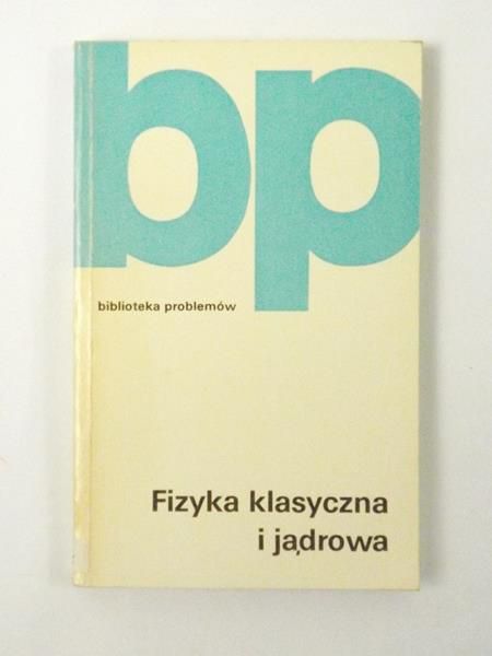 Fizyka klasyczna i jądrowa
