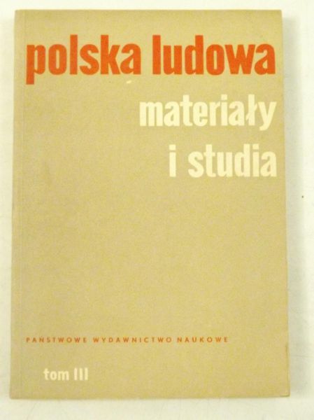 Polska Ludowa. Materiały i studia. Tom III