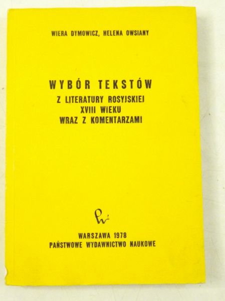 Dymowicz Wiera - Wybór tekstów z literatury Rosyjskiej XVIII wieku wraz z komentarzami