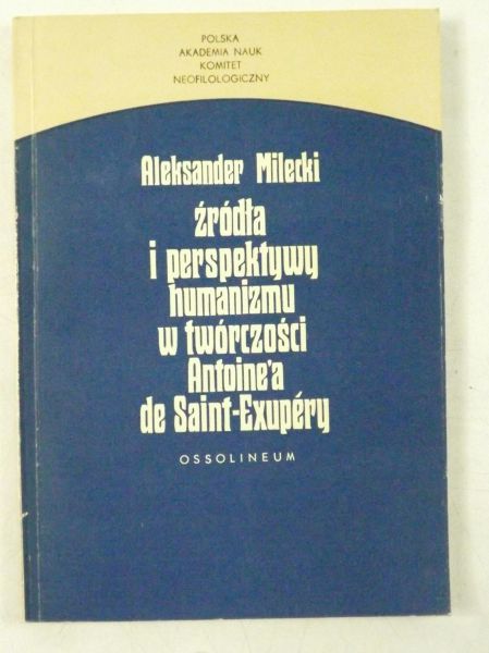 Źródła i perspektywy humanizmu w twórczości Antoine'a de Saint-Exupery
