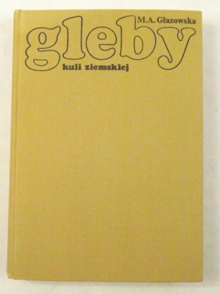 Głazowska M.A. - Gleby kuli ziemskiej