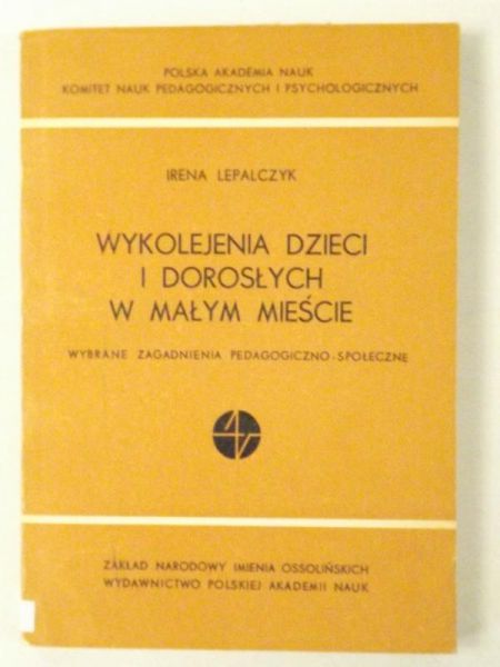Wykolejenia dzieci i dorosłych w małym mieście
