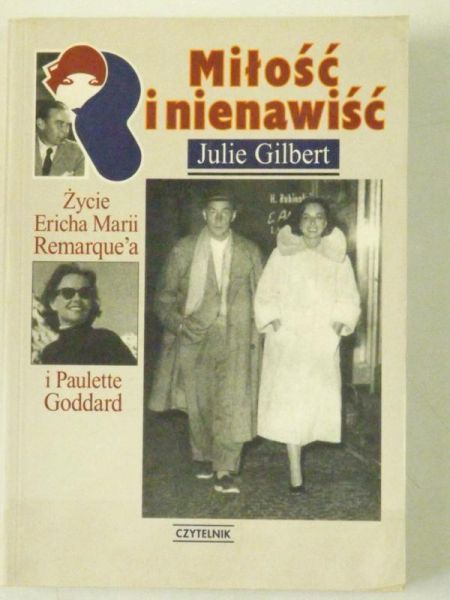 Miłość i nienawiść. Życie Ericha Marii Remarque'a i Paulette Goddard